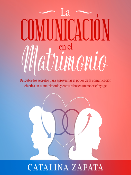 Title details for La comunicación en el matrimonio by Catalina Zapata - Available